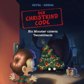 Hörbuch Ruthe, Der Christkind Code: Ein Monster unterm Tannenbaum  - Autor Ralph Ruthe, Haiko Hörnig   - gelesen von Schauspielergruppe