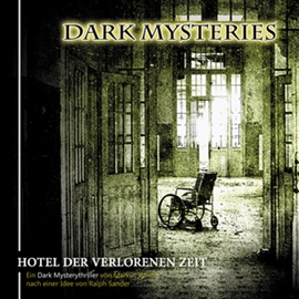 Hörbuch Hotel der verlorenen Zeit (Dark Mysteries 3)  - Autor Ralph Sander   - gelesen von Dark Mysteries