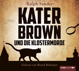 Hörbuch Kater Brown und die Klostermorde  - Autor Ralph Sander   - gelesen von Bernd Reheuser