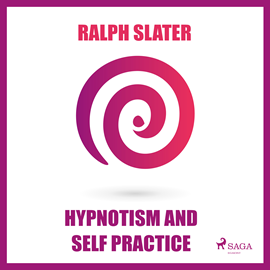 Hörbuch Hypnotism and Self Practice  - Autor Ralph Slater   - gelesen von Paul Darn
