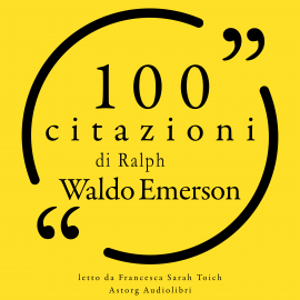 Hörbuch 100 citazioni Ralph Waldo Emerson  - Autor Ralph Waldo Emerson   - gelesen von Francesca Sarah Toich