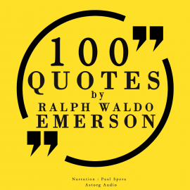 Hörbuch 100 quotes by Ralph Waldo Emerson  - Autor Ralph Waldo Emerson   - gelesen von Paul Spera