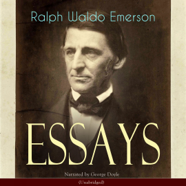 Hörbuch Essays, First Series  - Autor Ralph Waldo Emerson   - gelesen von Schauspielergruppe