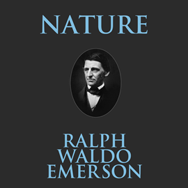 Hörbuch Nature  - Autor Ralph Waldo Emerson.   - gelesen von Phil Paonessa