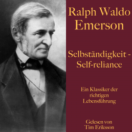 Hörbuch Ralph Waldo Emerson: Selbständigkeit – Self-reliance  - Autor Ralph Waldo Emerson   - gelesen von Tim Eriksson