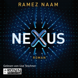 Hörbuch Nexus  - Autor Ramez Naam   - gelesen von Uwe Teschner