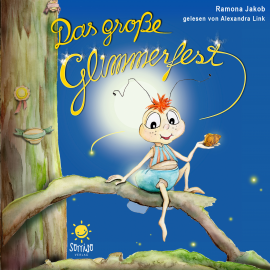 Hörbuch Das große Glimmerfest  - Autor Ramona Jakob   - gelesen von Alexandra Link