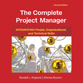 The Complete Project Manager - Integrating People, Organizational, and Technical Skills (Unabridged)
