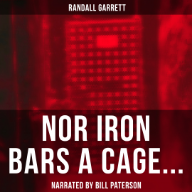 Hörbuch Nor Iron Bars a Cage...  - Autor Randall Garrett   - gelesen von Edward Miller