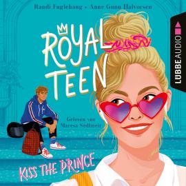 Hörbuch Kiss the Prince - Royalteen, Teil 1 (Ungekürzt)  - Autor Randi Fuglehaug, Anne Gunn Halvorsen   - gelesen von Maresa Sedlmeir