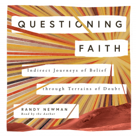 Hörbuch Questioning Faith  - Autor Randy Newman   - gelesen von Randy Newman