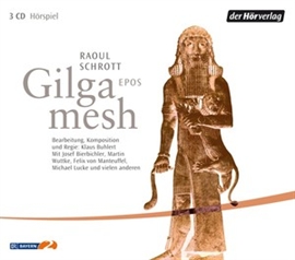 Hörbuch Gilgamesh  - Autor Raoul Schrott   - gelesen von Schauspielergruppe