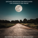 Geführte Meditation zum Einschlafen für Zuversicht und Freude