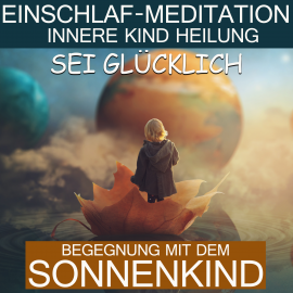 Hörbuch Sei glücklich - Begegnung mit dem Sonnenkind  - Autor Raphael Kempermann   - gelesen von Raphael Kempermann