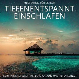 Hörbuch Tiefenentspannt Einschlafen - Meditation für Schlaf  - Autor Raphael Kempermann   - gelesen von Raphael Kempermann