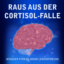 Hörbuch Raus aus der Cortisol-Falle  - Autor Raphael Kleine-Termeer   - gelesen von Raphael Kleine-Termeer