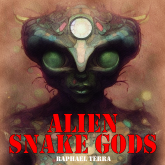 Alien Snake Gods