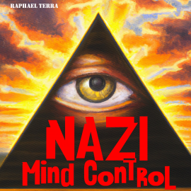 Hörbuch Nazi Mind Control  - Autor Raphael Terra   - gelesen von Synthetic Voice (TTS)