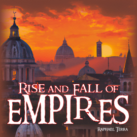 Hörbuch Rise and Fall of Empires  - Autor Raphael Terra   - gelesen von Synthetic Voice (TTS)