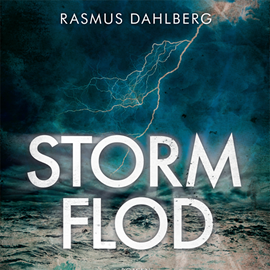 Hörbuch Stormflod  - Autor Rasmus Dahlberg   - gelesen von Githa Lehrmann