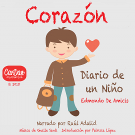 Hörbuch Corazón: Diario de un Nino  - Autor Raúl Adalid   - gelesen von Raúl Adalid