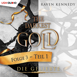 Hörbuch The Darkest Gold 3 (Die Geliebte - Teil 1)  - Autor Raven Kennedy.   - gelesen von Schauspielergruppe