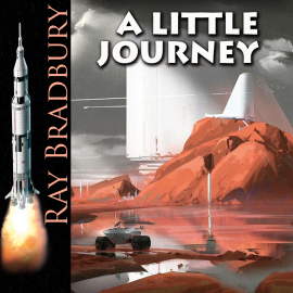 Hörbuch A Little Journey  - Autor Ray Bradbury   - gelesen von Peter Coates