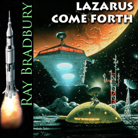 Hörbuch Lazarus Come Forth  - Autor Ray Bradbury   - gelesen von Peter Coates