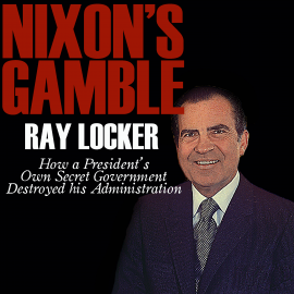 Hörbuch Nixon's Gamble  - Autor Ray Locker   - gelesen von Kevin Stillwell
