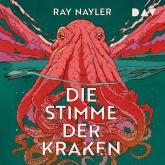 Hörbuch Die Stimme der Kraken (Gekürzt)  - Autor Ray Nayler   - gelesen von David Nathan