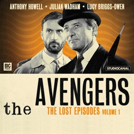 Hörbuch The Avengers: The Lost Episodes, Vol. 1  - Autor Ray Rigby;John Dorney;Brian Clemens   - gelesen von Schauspielergruppe