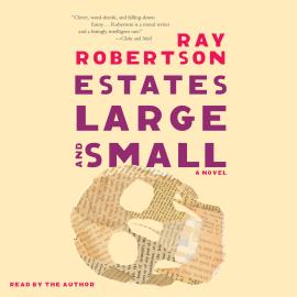 Hörbuch Estates Large and Small (Unabridged)  - Autor Ray Robertson   - gelesen von Ray Robertson