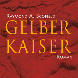 Hörbuch Gelber Kaiser  - Autor Raymond A. Scofield   - gelesen von Manfred Callsen
