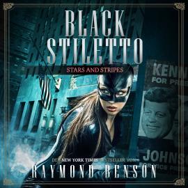Hörbuch Stars & Stripes - Black Stiletto, Band 3 (Ungekürzt)  - Autor Raymond Benson   - gelesen von Schauspielergruppe