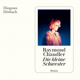Hörbuch Die kleine Schwester  - Autor Raymond Chandler   - gelesen von Thomas Sarbacher