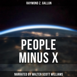 Hörbuch People Minus X  - Autor Raymond Z. Gallun   - gelesen von Arthur Vincet