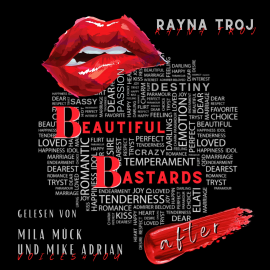 Hörbuch Beautiful Bastards: after  - Autor Rayna Troj   - gelesen von Schauspielergruppe