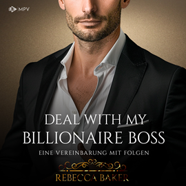 Hörbuch Deal with my Billionaire Boss: Eine Vereinbarung mit Folgen - Billionaire Romance, Buch 2 (ungekürzt)  - Autor Rebecca Baker   - gelesen von Schauspielergruppe
