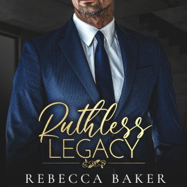 Hörbuch Ruthless Legacy  - Autor Rebecca Baker   - gelesen von Schauspielergruppe