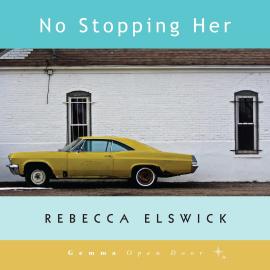 Hörbuch No Stopping Her (Unabridged)  - Autor Rebecca Elswick   - gelesen von Schauspielergruppe