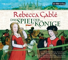 Hörbuch Das Spiel der Könige  - Autor Rebecca Gablé   - gelesen von Schauspielergruppe