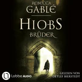 Hörbuch Hiobs Brüder - Helmsby-Reihe, Teil 2 (Ungekürzt)  - Autor Rebecca Gablé   - gelesen von Detlef Bierstedt