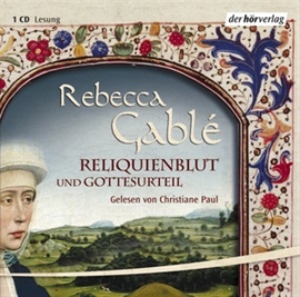 Hörbuch Reliquienblut/Gottesurteil  - Autor Rebecca Gablé   - gelesen von Christiane Paul