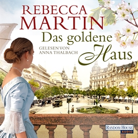 Hörbuch Das goldene Haus  - Autor Rebecca Martin   - gelesen von Anna Thalbach