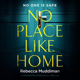 Hörbuch No Place Like Home - A Gripping Psychological Thriller  - Autor Rebecca Muddiman   - gelesen von Lucy Price-Lewis