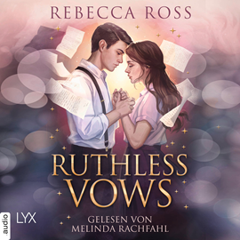 Hörbuch Ruthless Vows - Letters of Enchantment, Teil 2 (Ungekürzt)  - Autor Rebecca Ross   - gelesen von Melinda Rachfahl