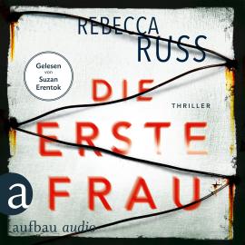 Hörbuch Die erste Frau (Ungekürzt)  - Autor Rebecca Russ   - gelesen von Suzan Erentok