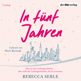 Hörbuch In fünf Jahren  - Autor Rebecca Serle   - gelesen von Marie Bierstedt