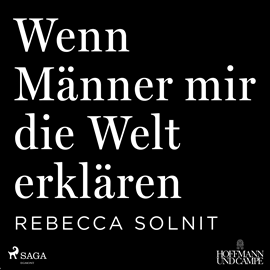 Hörbuch Wenn Männer mir die Welt erklären  - Autor Rebecca Solnit   - gelesen von Irina Salkow