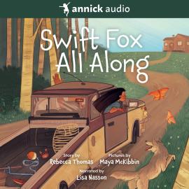 Hörbuch Swift Fox All Along (Unabridged)  - Autor Rebecca Thomas   - gelesen von Lisa Nasson